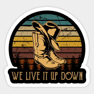 We Live It Up Down Hat Boot Cowboys Sticker